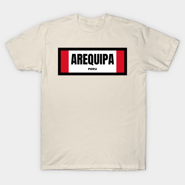 Arequipa City in Peruvian Flag T-Shirt by aybe7elf